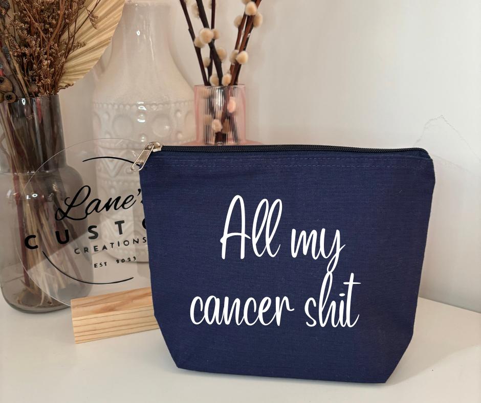 All my Cancer Shit Cotton Zip Pouch